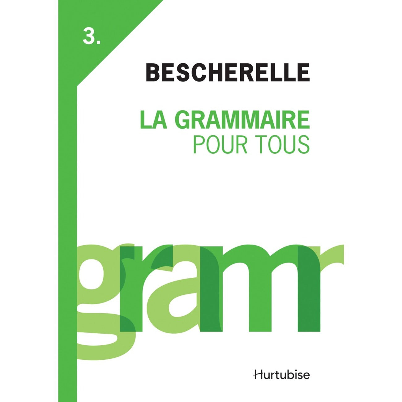 Bescherelle Bescherelle III : La Grammaire pour tous Printed Book
